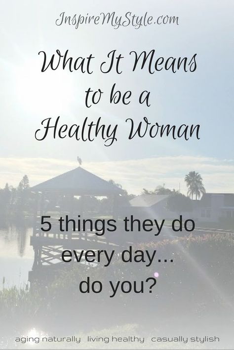 What it means to be a healthy woman - 5 things they do every day. Read about them now! #healthyliving #encouragement #womeninmidlife #womenover50 #emotionalhealth #inspiremystyletoday Healthy Things To Do Everyday, Shimmery Nails, Things To Do Everyday, Tension Release, Retirement Advice, Healthy Woman, Lose Thigh Fat, Healthy Morning Routine, Do What Is Right