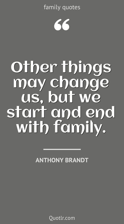 Quotes about family to help you with i love my family, happy family and that will inspire your inner self together with sticking together, problems feelings, not being there, problems aesthetic like this quote by Anthony Brandt #quotes #family #problems #love #betrayal #love #drama #time #friends Quotes Family Problems, My Family Quotes, Quotes On Family, Family Is Love, Family At Christmas, Quotes About Family, Missing Family, Family Quotes Inspirational, I Love My Family