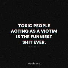 Sick Quotes, Victim Quotes, Toxic Quotes, Fake People Quotes, Betrayal Quotes, Toxic People Quotes, Karma Quotes, Toxic People, Badass Quotes