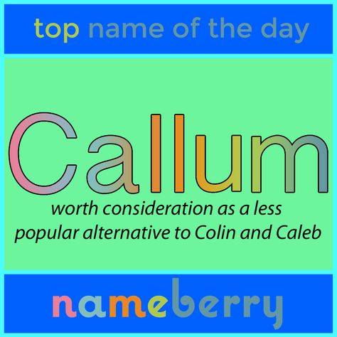 A charming Scottish boys' name just beginning to be heard in this country but high on the list in the UK. Callum Name Meaning, Xander Name Meaning, Celtic Names Boys, Scottish Names Boys, Meaning Of The Name Cody, Baby Name Meaning, Rare Names, Popular Baby Names, Gender Neutral Names