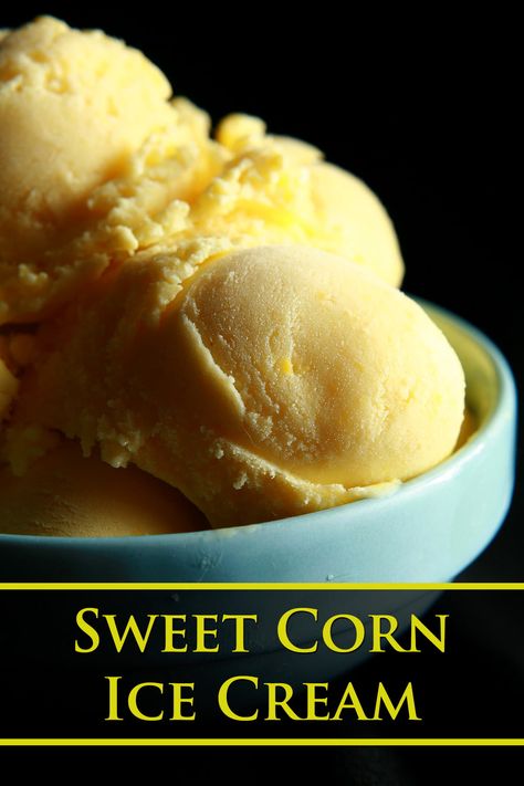 Sweet Corn Ice Cream, Corn Ice Cream, Sweet Corn Recipes, Ice Cream Mix, Ice Cream Maker Recipes, Frozen Custard, Sorbet Recipes, Ice Cream Recipe, Corn Recipes