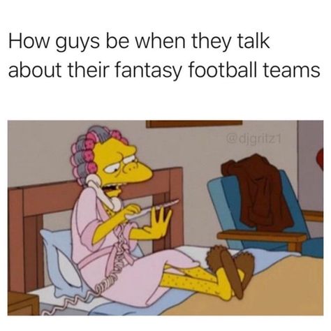 Meme from the Simpsons making fun of fantasy football and toxic masculinity. Naturally I used this meme as a picture for a blog post about fantasy football I've been in. Football Humor Nfl, Football Memes Funny, Football Humor, Moving Memes, Fantasy Football Funny, Football Game Day Meme Funny, Fantasy Football Memes Humor, Fantasy Football Meme, Fantasy Football Humor