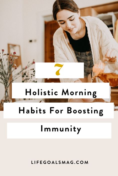 7 Holistic Morning Habits For Boosting Immunity Build Immune System, Boosting Immune System Naturally, How To Boost Your Immune System, Remedies For Tooth Ache, Improve Immune System, Strengthen Immune System, Immune Boosting Foods, Immune System Boosters, Stronger Immune System