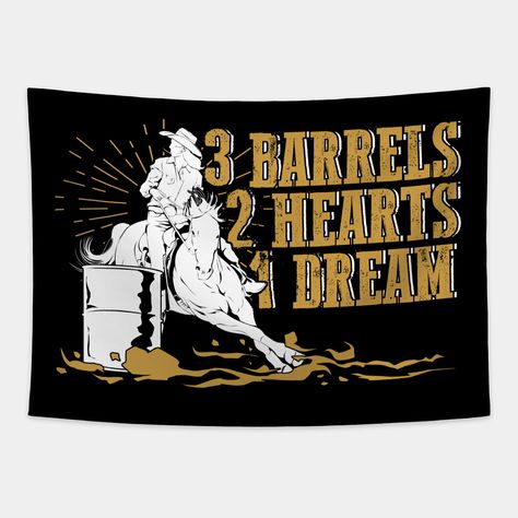 Barrel Racing Design that reads: "3 Barrels 2 Hearts 1 Dream". That's just right for a Barrel Racer attending a Rodeo Event. -- Choose from our vast selection of tapestries to match with your desired size to make the perfect custom tapestry. Pick your favorite: Movies, TV Shows, Art, and so much more! Available in small, medium, large. Perfect for decorations in apartments, bedrooms, and dorm rooms. Room Flags Decor, Country Tapestry, Flags For Room, Western Room Ideas, Room Flags, Country Sayings, Western House, Lane Frost, Western Room