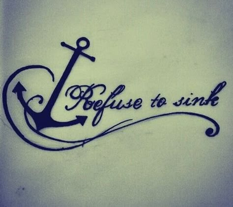 refuse to sink Refuse To Sink Tattoos For Women, Refuse To Sink Tattoo, Parent Tattoo, Inspiring Quote Tattoos, I Refuse To Sink, Rib Tattoos For Women, Parent Tattoos, The Best Tattoos, Refuse To Sink