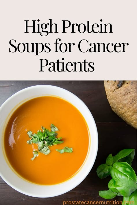 Nine high protein soup recipes to optimize cancer treatment! Healthy Meals During Chemo, Healthy Meals For Chemo Patients, Chemo Soup Recipe, Healthy Chemo Meals, Chemo Dinner Ideas, Best Foods For Chemo Patients, Chemo Patient Meals, Best Food To Eat During Chemo, Food During Chemo