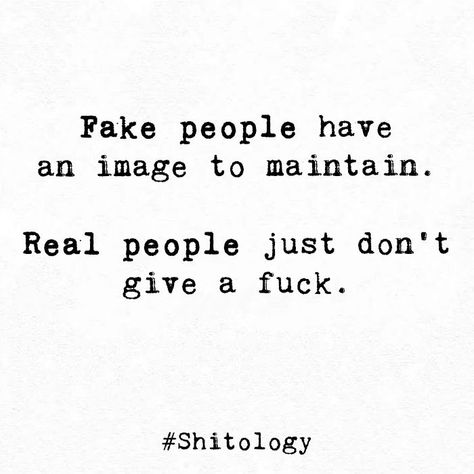 Fake Ppl Quotes Truths, Fake People Have An Image To Maintain, Fake People Quotes Funny Truths, Telling People To F Off, All Peopled Out, Quotes About Two Faced People Friends, Hot People Quotes, Hypocracy Quotes People Truths, Fake People Quotes Funny Hilarious