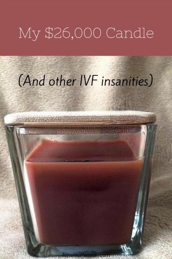 My $26,000 Candle (and other IVF insanities) | AmateurNester.com Ivf Fundraising Ideas, Egg Retrieval Ivf, Ivf Tips, Egg Retrieval, Safe Candles, Egg Quality, Ivf Journey, In Vitro Fertilization, Miracle Baby