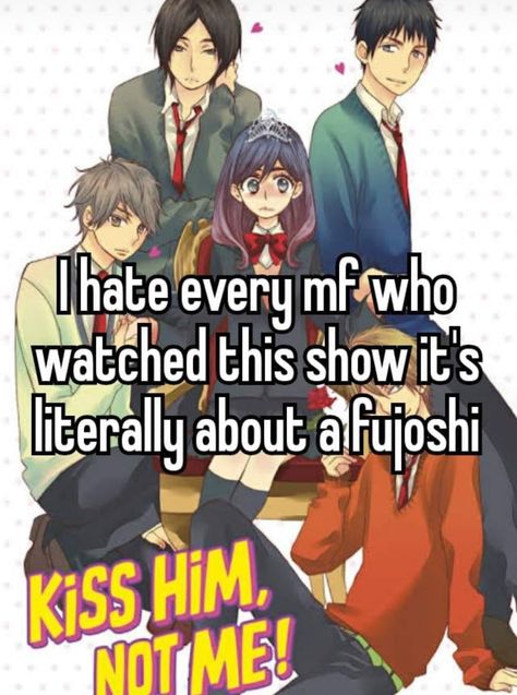 Kiss Him Not Me Slander, Fujoshi Cringe, Anime Slander, Genshin Builds, Bfs Slander, Kiss Him Not Me, Losing Faith In Humanity, Human Decency, Funny Meems