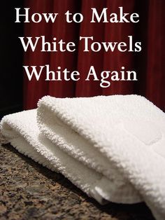 Cleaning White Towels, Get Towels White Again, How To Whiten Dingy Towels, How To Clean White Towels, How To Make White Towels White Again, How To Make Towels White Again, How To Whiten Dingy White Towels, How To Get Towels White Again, How To Whiten White Towels