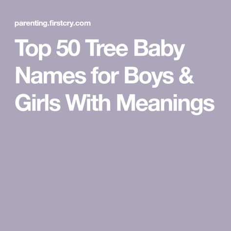 Top 50 Tree Baby Names for Boys & Girls With Meanings Tree Names, Celtic Name, Old English Names, Indian Names, English Baby Names, Laurel Tree, Old English Words, Names For Boys