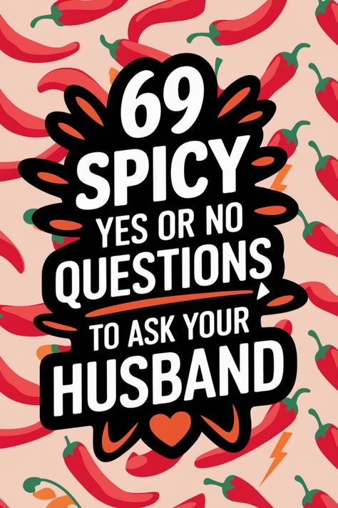 69 spicy yes or no questions to ask your husband, surrounded by red chili peppers. Deep Questions To Ask Husband, Yes Or No Questions For Couples, Yes No Game, Questions To Ask Your Husband, Hot Seat Questions, 100 Questions To Ask, Date Night Games, Deep Questions To Ask, Truth Or Dare Questions