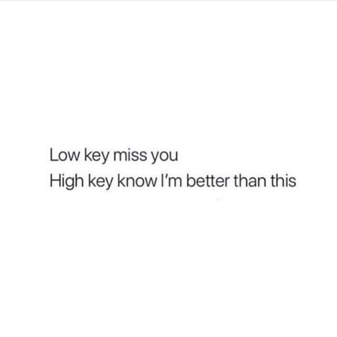 low key miss you high key know i'm better than this Im Better Than Her Quotes, Im Better Than This, Im Better Than This Quotes, I’m Better Than Her Quotes, I’m Better Than You Quotes, Im Better Than You Quotes, Im Better, She Quotes, High Key