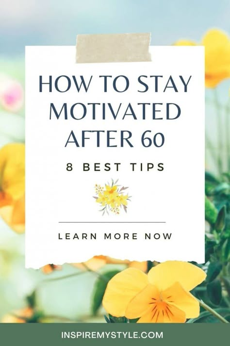 How To Stay Motivated In Life, What’s New, Life Audit, Retirement Activities, Finding Purpose In Life, Benjamin Button, Retirement Lifestyle, Retirement Advice, How To Get Motivated