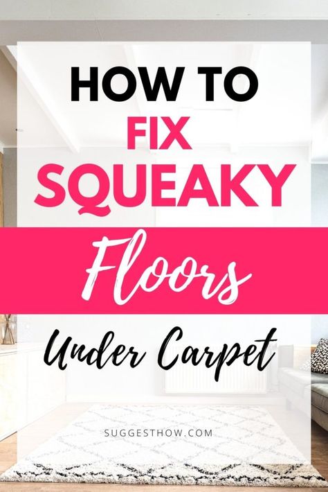 Squeaky Floors Under Carpet, How To Fix Squeaky Floors, How To Fix Squeaky Stairs, How To Fix Uneven Floors, How To Fluff Carpet Back Up, Fix Squeaky Hardwood Floors, Fix Snagged Rug, Fix Squeaky Floors, Creaky Floors