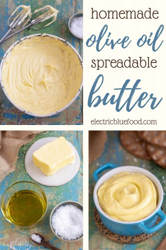 Olive oil butter spread (homemade & spreadable) • Electric Blue Food Whipped Olive Oil, Homemade Butter Spreads, Diy Flavored Olive Oil, How To Make Butter, Vegan Olive Oil Butter, Whipped Butter Recipe, Butter Infused Olive Oil, Spreadable Butter Recipe, Homemade Spreadable Butter