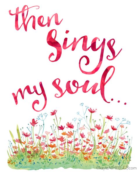 Free 8x10 Hymn Printable Art: Then Sings My Soul - so pretty for spring! Printable Hymns, Hymn Art, Woord Van God, Papa Roach, Breaking Benjamin, Then Sings My Soul, Free Soul, Garth Brooks, Pentatonix