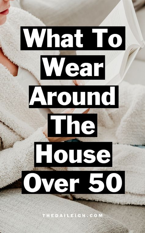 The Perfect Layers for Lounging At Home — THE DAILEIGH What To Wear Around The House, House Wear Outfits, What To Wear At Home, 47 Year Old Women, New Mom Outfits, Mom Wardrobe Essentials, Autumn Capsule Wardrobe, Mom Outfits Spring, Classic Wardrobe Basics