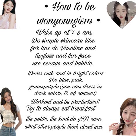 Glowing up. Glow up tips. What wonyoung does in her life How To Be Wonyoungism, How To Be The Quiet Girl In School, How To Do Wonyoungism, Wonyoungism Tips For School, Tips For Wonyoungism, Girls Just Wanna Have Sun, New Me, Vaseline, School Hacks