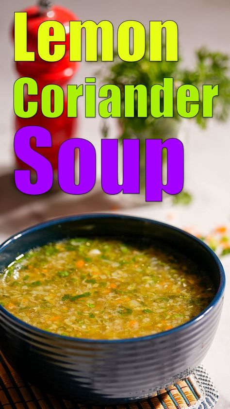 Soup Indian, Lemon Coriander Soup, Coriander Soup, Short Recipes, French Beans, Indian Soup, Lemon Soup, Veg Soup, Chilli Paste