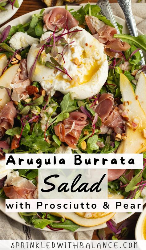 Arugula Burrata Salad with Prosciutto Arugula Pear Burrata Salad, Pear And Prosciutto Salad, Berry Burrata Salad, Burrata Prosciutto Salad, Burrata And Arugula Salad, Progressive Dinner Salad Ideas, Fall Burrata Salad, Salads With Burrata Cheese, Burrata Keto Recipe