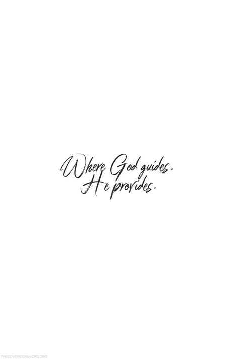 Where God Guides He Provides Wallpaper, God Guide Me Quotes, God Guide Me, Where God Guides He Provides, God Provides, Verses Bible, Quotes Christian, Quotes Bible, Faith Bible