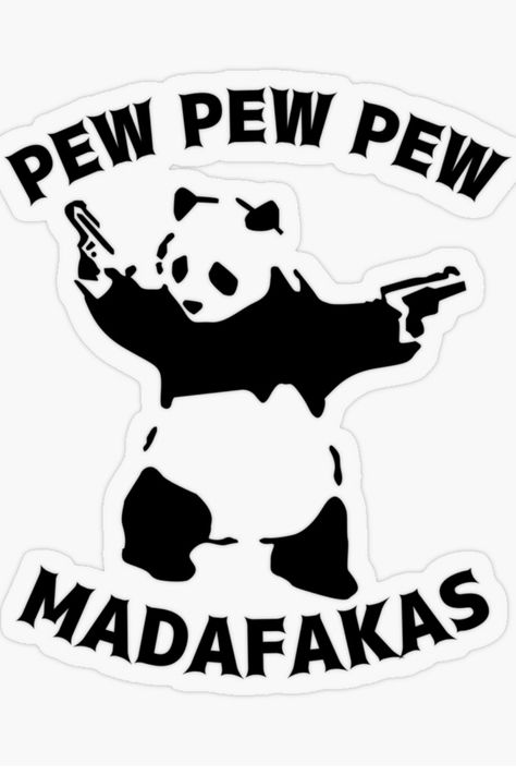 Decorate windows, mirrors or whatever this funny 'Pew pew madafakas' panda sticker will look great anywhere! ORDER NOW $3.71 #pew#madafakas#panda#bear#sticker#stickers#guns#funny#humor#humorous Fun Sticker Ideas, Funny Sticker Ideas, Funny Window Stickers, Silly Stickers, Pew Pew Madafakas, Small Forearm Tattoos, Bear Sticker, Black And White Stickers, Funny Sticker