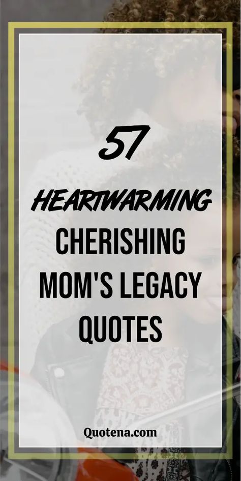 57 Heartwarming Cherishing Mom's Legacy Quotes Everlasting Love Quotes, Remembrance Quotes, Sacrifice Quotes, Legacy Quotes, Liar Quotes, Guidance Quotes, Legacy Of Love, Lies Quotes, Unknown Quotes