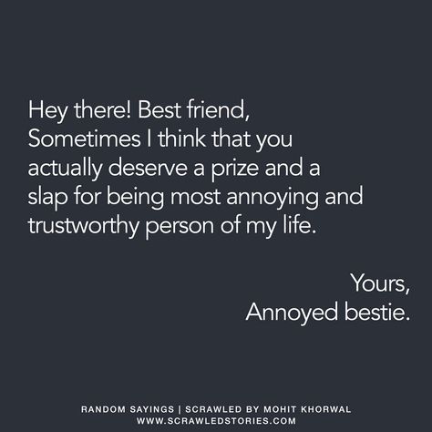 "Trustworthy friends are always annoying" Tag your annoying friends 🤗 Shared by Mohit Khorwal | Via Collaborative Partner @thewashroomstories 👌🏻 Inspirational Best Friend Quotes, Friendship Quotes In English, Friendship Quotes In Telugu, Friendship Quotes In Tamil, Inspirational Friend Quotes, Annoying Friends, Friendship Quotes In Hindi, Friendship Quotes Images, Scribbled Stories