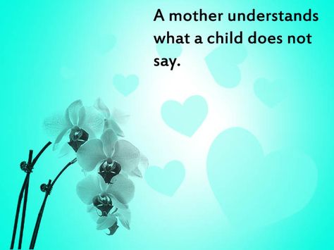 Mothers Quotes To Her Grown Son. QuotesGram Childhood Apraxia Of Speech, Mom Problems, Happy Day Quotes, Mother Teresa Quotes, Mothers Love Quotes, Speech Delay, Happy Mother Day Quotes, Quotes About Motherhood, Mothers Day Special