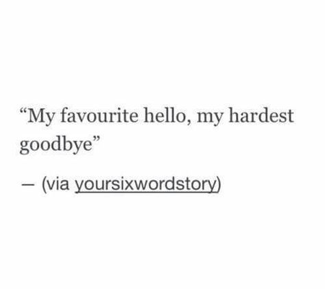 My Hardest Goodbye Quotes, Beautiful Goodbye Quotes, The Hardest Goodbye Quotes, Hello Goodbye Tattoo, Hardest Goodbye Quotes, Leaving Quotes Goodbye, Leaving Quotes, Hardest Goodbye, Goodbye Quotes