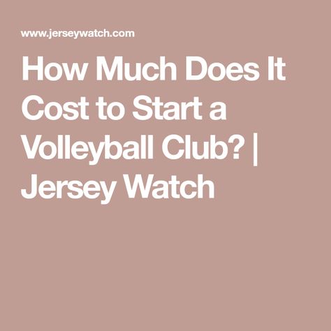 How Much Does It Cost to Start a Volleyball Club? | Jersey Watch Club Volleyball, Volleyball Clubs, Organization Lists, Professional Website, Volleyball, A Team, To Start