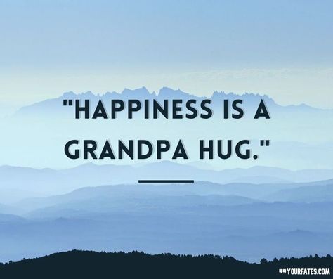 https://www.yourfates.com/grandfather-quotes/ | Grandfather quotes, Grandpa quotes, Grandparents quotes Grandpa Quotes Rip, Grandfather Tattoo Memories, Best Grandpa Quotes, Quotes Grandpa, Circuit Gifts, Grandfather Quotes, Grandma Journal, Grandpa Quotes, Family Mission Statements