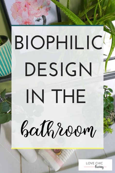 Would you like to create biophilic design in your bathroom. The concept of biphilia into our interiors is not new. Adding plants, texture, design and light all helps us to connect with nature. These tips help you create a calm, serene bathroom look in your home. #lovechicliving #bathroom #bathroomdesign #biophilicdesign Biophilic Bathroom Ideas, Biophilic Bathroom Design, Biophilic Design Bathroom, Botanical Bathroom Decor, Bathroom Design With Plants, Botanical Bathroom Ideas, Bathroom Decor With Plants, Biophilic Bathroom, Decor Ideas With Plants