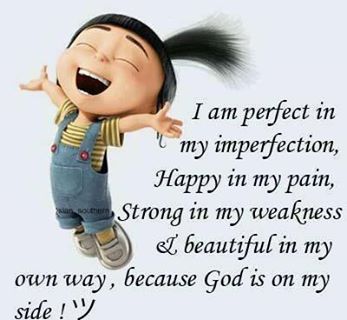 I am perfect in my imperfection -- This entire pin may be a bit much for me now , but the first phrase I've got and I know God is on my side. The girl makes me smile and I'm working on accepting the rest. I will get there. I Am Perfect, God Is Good, Bible Quotes, Favorite Quotes, God Is, The Words, So True, The Lord, Jesus Christ