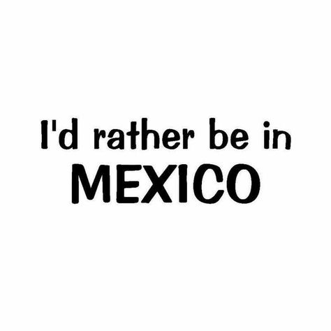 Mexico Quotes Vacations, Mexico Quotes, Mexican Phrases, Vacation Quotes Funny, Mexico Tropical, Beach Memes, Vacation Meme, Htv Ideas, Beach Captions