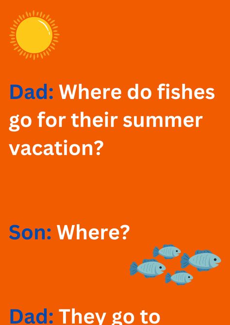 Dad joke about fishes going to Finland for their summer vacation, on an orange background. The image has text and emoticons. Fish Jokes Hilarious, Summer Dad Jokes, Funny Dad Jokes Humor, Fish Jokes, Grandpa Jokes, Summer Jokes, Funny Dad Jokes, Fishing Jokes, Best Dad Jokes