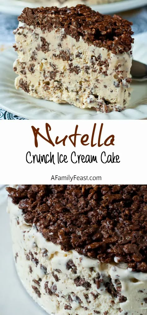 Nutella Crunch Ice Cream Cake - A Family Feast® Nutella Dessert Recipes, Dessert Nutella, Dessert Coconut, Nutella Recipes Easy, Earthquake Cake, Nutella Desserts, Ice Cream Cake Recipe, Coconut Chocolate, Nutella Recipes