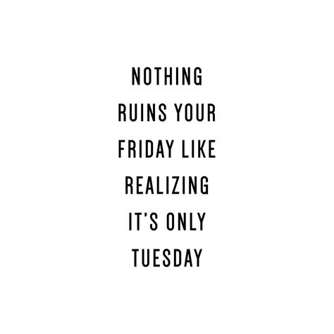 Nothing ruins your Friday like realizing it's only Tuesday! Tuesday Captions Instagram, Tuesday Captions, Business Instagram Ideas, Its Only Tuesday, Joker Film, Week Quotes, Instagram Bio Quotes, Ig Captions, Insta Captions