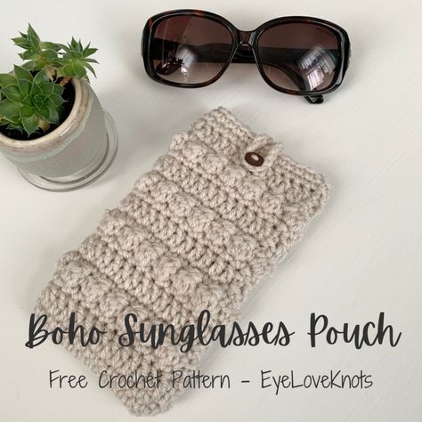 Boho Sunglasses Pouch - Free Crochet Pattern | Bobble Stitch Sunglass Pouch Crochet Pattern - EyeLoveKnots Crochet Eyeglass Cases, Pouch Crochet Pattern, Eyeglass Cases Pattern, Crochet Glasses, Boho Sunglasses, Sunglass Pouch, Pouch Crochet, Fast Crochet, Crochet Pattern Instructions