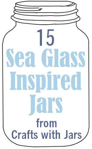 Crafts with Jars: 15 Sea Glass Inspired Jars Crafts With Jars, Mason Jars Crafts, Jars Crafts, Sea Glass Diy, Crafts Recycled, Recycled Jars, Mason Jar Projects, Sea Glass Crafts, Mason Jar Gifts