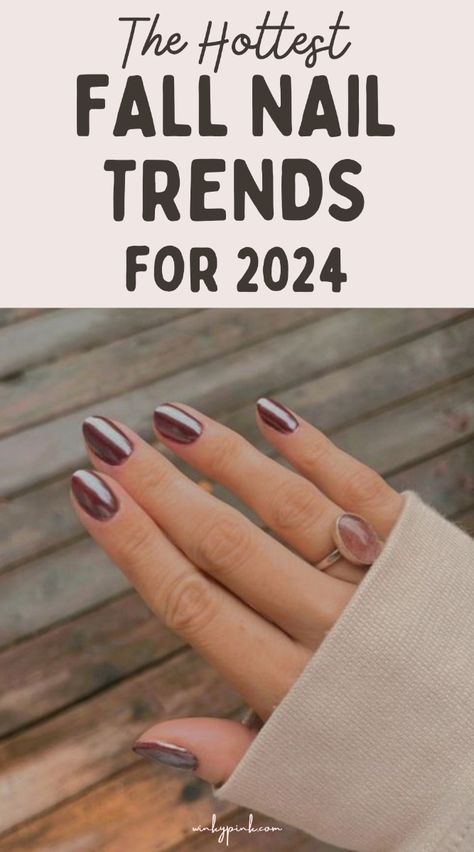 Fall 2024 Manicure Colors, Chic Nails Fall, Fall Manicure Ideas 2024, Fall Manicure 2024, Hottest Nail Colors Right Now, Acrylic Nails Fall 2024, Fall 2025 Nails, New Nail Trends Fall 2024, Nails 2024 Fall Trends