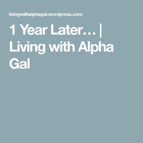 Recipes For Alpha Gal, Alpha Gal Safe Foods, Alpha Gal Food List, Alpha Gal, Alpha Gal Syndrome, Alpha 1 Antitrypsin Deficiency, Alpha 23.5, Cold Remedies, 1 Year