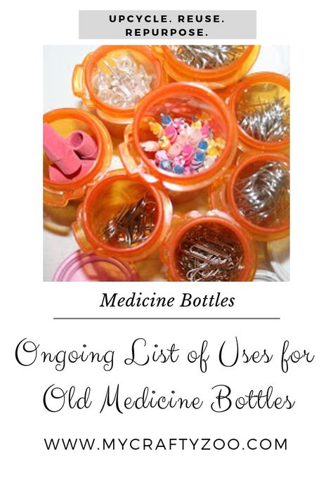 Medicine Bottle Uses: New Ways for Old Bottles - My Crafty Zoo Upcycle Organization, Reuse Pill Bottles, Medicine Bottle Crafts, Organization Crafts, Pill Bottle Crafts, Emergency Sewing Kit, Old Medicine, Lies We Tell Ourselves, Old Medicine Bottles