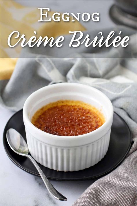 Eggnog Crème Brûlée (Small Batch) Almond Milk Egg Nog, Eggnog Waffles, Egg Nog Recipe Easy, Eggnog Dessert, Culinary Torch, Easy Eggnog, Creme Brulee Recipe, Brulee Recipe, Oreo Ice Cream