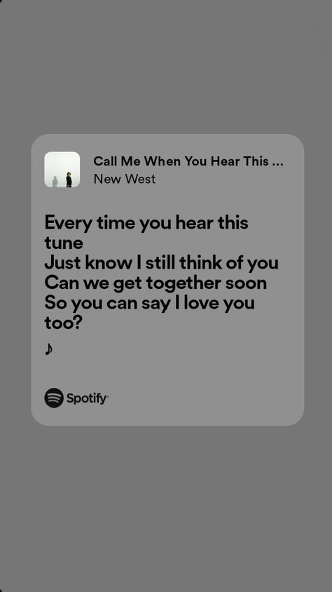 New west — Call me when you hear this song Call Babe, Can You Call Me, Relatable Things, New West, Song Lyric, Say I Love You, Me Me Me Song, You Call, Me When