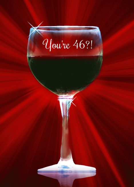 Wine Humor Happy 46th Birthday card Wine Themed Birthday Cards, Happy 73rd Birthday, Happy 58th Birthday, Happy 48 Birthday, Happy 46th Birthday, Happy 59th Birthday, Happy 61 Birthday, Happy 51st Birthday, Happy 42nd Birthday