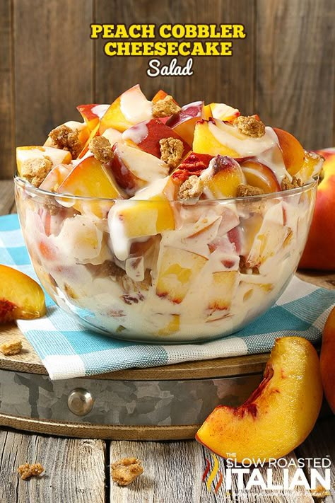 Peach Cobbler Cheesecake, Dessert Salad Recipes, Cheesecake Fruit Salad, Cheesecake Salad, Peach Cheesecake, The Slow Roasted Italian, Salad Fruit, Fruit Cobbler, Dessert Simple