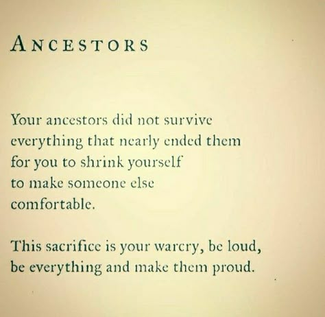 I Am My Ancestors Quotes, How To Honor Ancestors, Ancestral Quotes, Ancestors Quotes Spiritual, Ancestor Quotes, Ancestors Quotes, Growing Quotes, African Spirituality, Energy Healing Spirituality