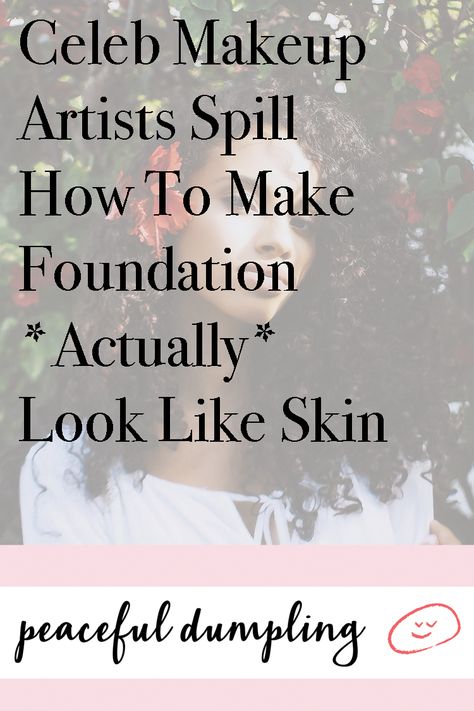 How To Make Foundation Look Natural, Foundation That Looks Like Skin, How To Make Foundation Look Flawless, Natural Foundation Look, Best Foundation For Aging Skin Over 50, Best Way To Apply Foundation, Best Makeup Foundation, How To Make Foundation, Celeb Makeup